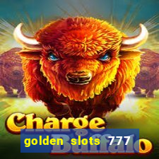 golden slots 777 paga mesmo